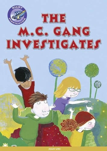 Navigator New Guided Reading Fiction Year 3, the MC Gang Investigates GRP