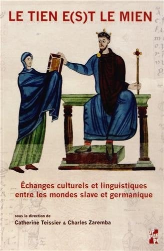 Le tien e(s)t le mien échanges culturels et linguistiques entre les mondes slave et germanique
