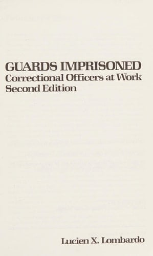 Guards Imprisoned: Correctional Officers at Work