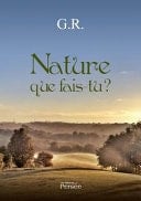Nature Que Fais-Tu?