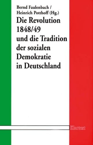 Die Revolution 1848/49 und die Tradition der sozialen Demokratie in Deutschland (German Edition)
