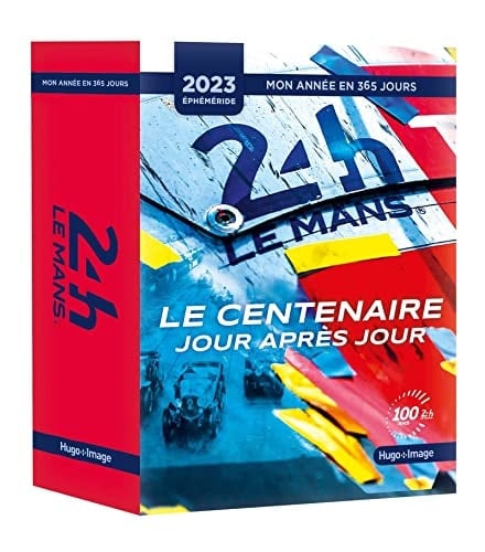 24 heures Le Mans Le centenaire jour après jour