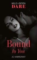 Bound To You (Billionaire Bedmates, Book 1) (Mills & Boon Dare)