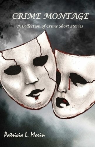 Crime Montage A Collection of Crime Short Stories