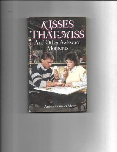 Kisses That Miss and Other Awkward Moments