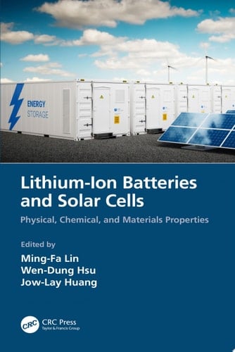 Lithium-Ion Batteries and Solar Cells Physical, Chemical, and Materials Properties