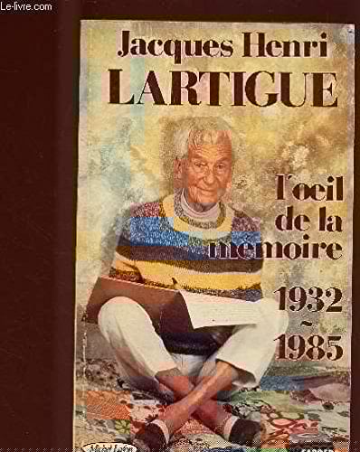 L'œil de la mémoire, 1932-1985