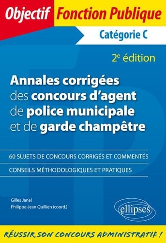 Annales corrigées des concours d'agent de police municipale et de garde champêtr Catégorie C