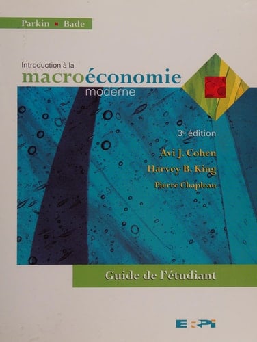 Introduction à la macroéconomie moderne Guide de l'étudiant