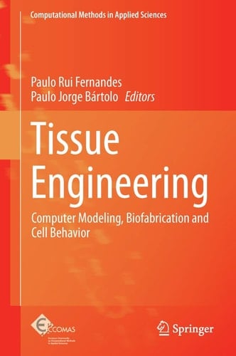 Tissue Engineering Computer Modeling, Biofabrication and Cell Behavior