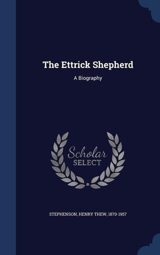 The Ettrick Shepherd A Biography