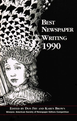 Best newspaper writing 1990 winners : American Society of Newspaper Editors competition