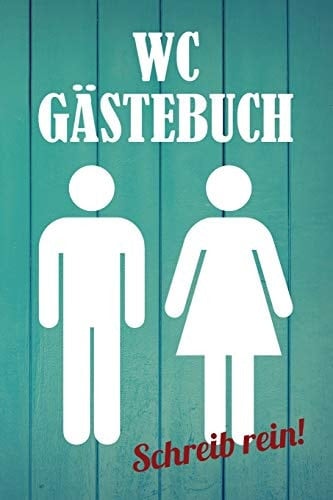 Wc Gästebuch Schreib Rein! Punktiertes Notizbuch Mit 120 Seiten Zum Festhalten Für Alle Kloweisheiten, Sprüche, Gedichte Und Vieles Mehr - Ebenfalls Eine Tolle Und Lustige Geschenkidee Für Wgs