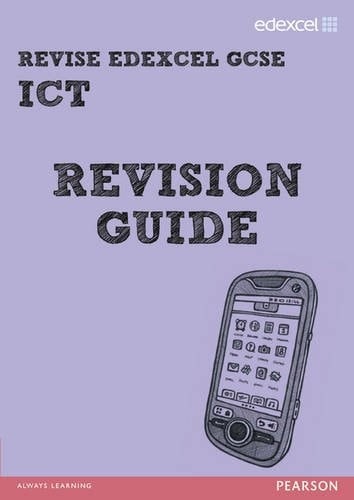 REVISE Edexcel: GCSE ICT Revision Guide - Print and Digital Pack (REVISE Edexcel GCSE ICT 10)