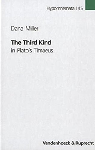 The Third Kind in Plato's Timaeus (Hypomnemata Untersuchungen zur Antike und zu ihrem Nachleben)