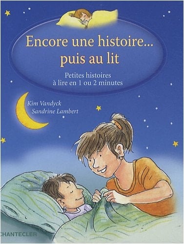 Encore une histoire... puis au lit Petites histoires à lire en 1 ou 2 minutes