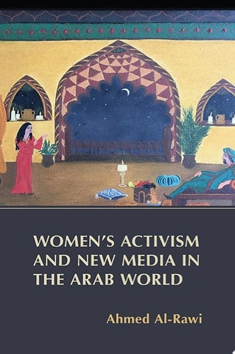 Women's Activism and New Media in the Arab World