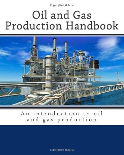 Oil and Gas Production Handbook: An introduction to oil and gas production
