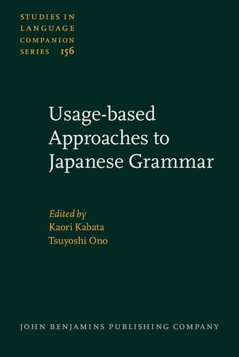 Usage-based Approaches to Japanese Grammar Towards the Understanding of Human Language