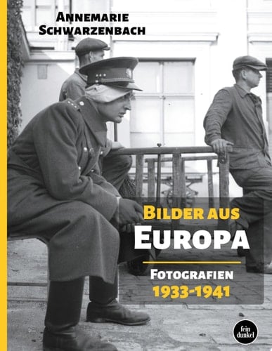 Bilder aus Europa Fotografien 1933-1941