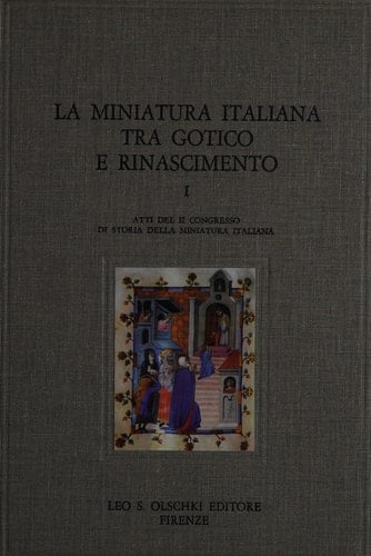 MINIATURA (LA) ITALIANA TRA GOTICO E RINASCIMENTO (Storia della miniatura : studi e documenti)