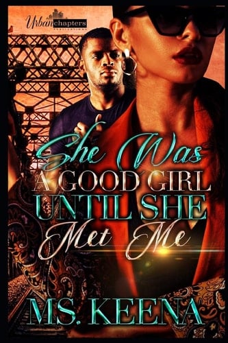 She Was A Good Girl Until She Met Me