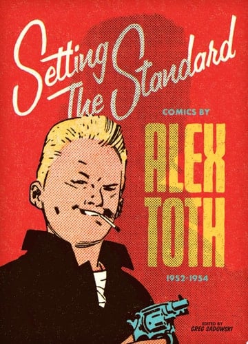 Setting the Standard Comics by Alex Toth 1952–1954