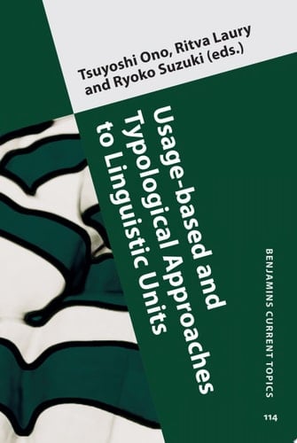 Usage-based and Typological Approaches to Linguistic Units