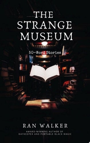The Strange Museum 50-Word Stories