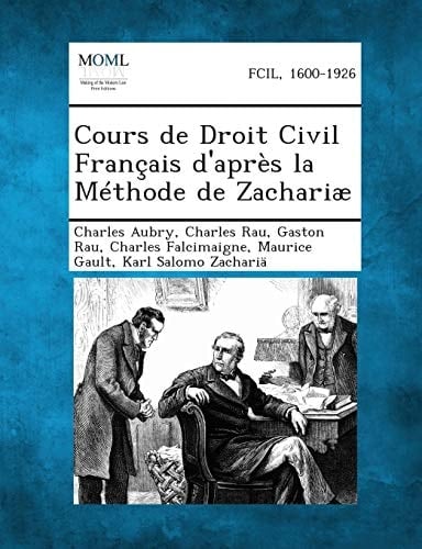 Cours de Droit Civil Français D'Après la Méthode de Zachari