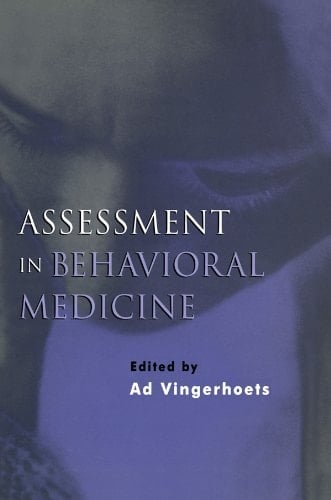 Assessment in Behavioral Medicine (Biobehavioural Perspectives on Health and Disease Prevention, 4)