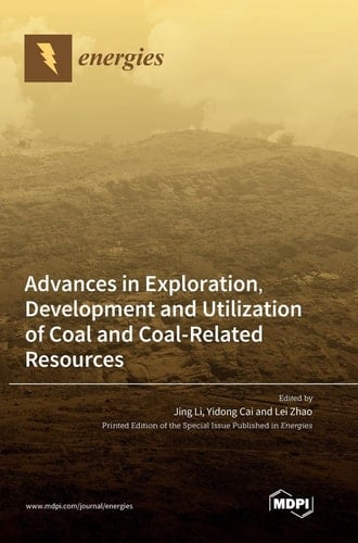 Advances in Exploration, Development and Utilization of Coal and Coal-Related Resources