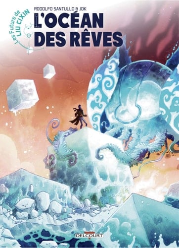 Les Futurs de Liu Cixin - L'Océan des rêves