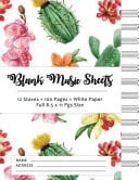 Blank Music Sheets Cactus Design - 12 Staves, 100 Pages, Full Paper Size (8. 5*11)