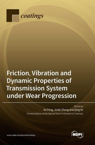 Friction, Vibration and Dynamic Properties of Transmission System Under Wear Progression