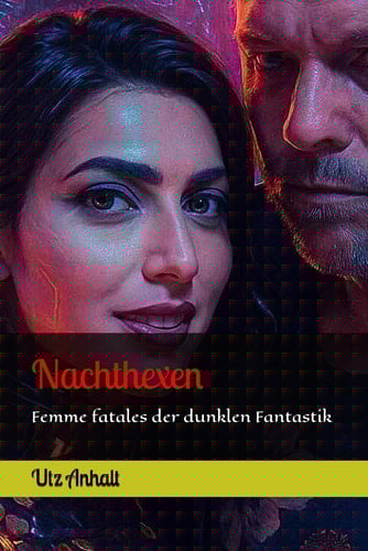 Nachthexen: Femme fatales der dunklen Fantastik