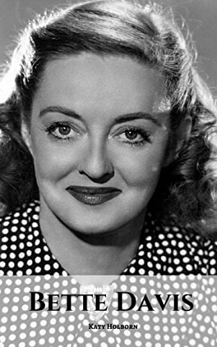 Bette Davis A Bette Davis Biography