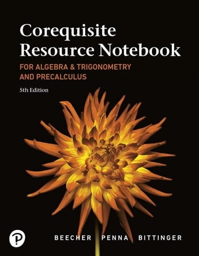 Corequisite Resource Notebook for Algebra and Trigonometry and Precalculus A Right Triangle Approach Mylab Revision with Corequisite Support
