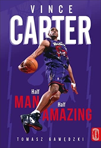 Vince Carter Half-Man, Half-Amazing