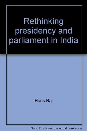 Rethinking presidency and parliament in India