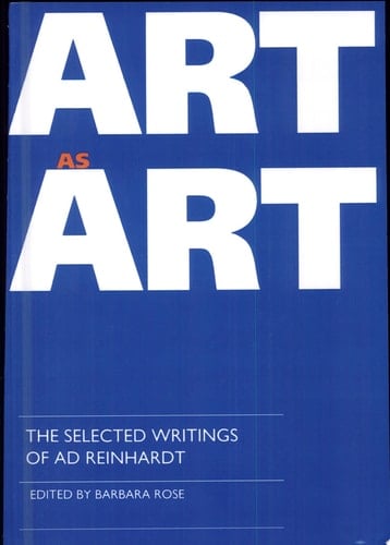 Art as Art The Selected Writings of Ad Reinhardt