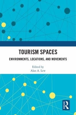 Tourism Spaces: Environments, Locations, and Movements
