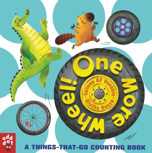 One More Wheel! A Things-That-Go Counting Book