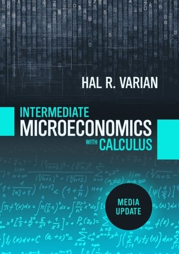 Intermediate Microeconomics with Calculus: A Modern Approach (Media Update)