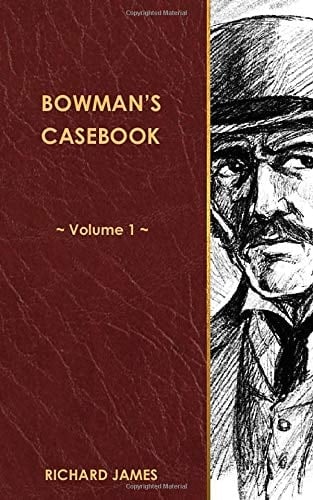 Bowman's Casebook, Volume 1