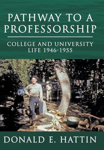 Pathway to a Professorship College and University Life 1946-1955