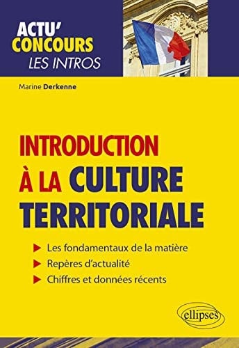 Introduction à la culture territoriale Connaissances essentielles et problématiques actuelles