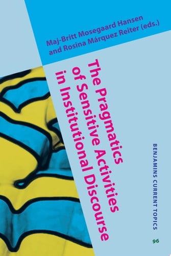 The Pragmatics of Sensitive Activities in Institutional Discourse