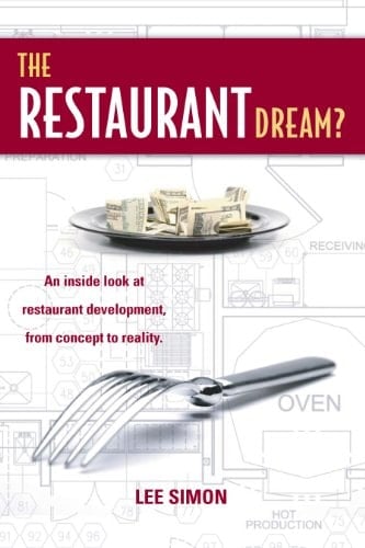 The Restaurant Dream?: An Inside Look at Restaurant Development, from Concept to Reality.