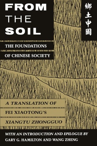 From the Soil The Foundations of Chinese Society